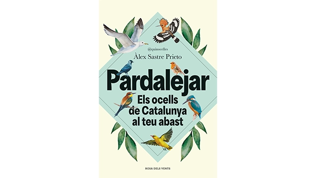Àlex Sastre – Presentació del llibre Pardalejar. Els ocells de Catalunya, al teu abast